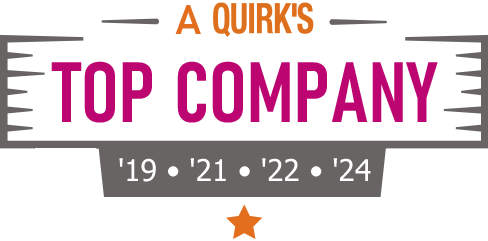 A Quirk's Top Company. 2019, 2021, 2022, 2024.